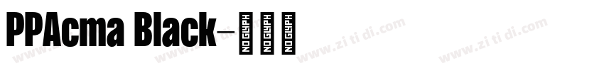 PPAcma Black字体转换